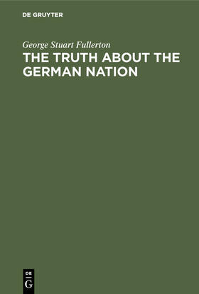 Fullerton |  The truth about the german nation | Buch |  Sack Fachmedien