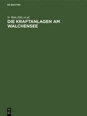 Holz / Thomann / Gleichmann |  Die Kraftanlagen am Walchensee | Buch |  Sack Fachmedien