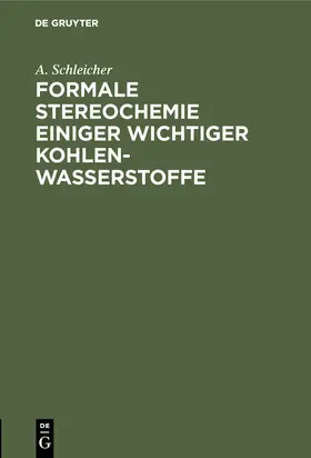 Schleicher |  Formale Stereochemie einiger wichtiger Kohlenwasserstoffe | Buch |  Sack Fachmedien