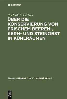 Gerlach / Plank |  Über die Konservierung von frischem Beeren-, Kern- und Steinobst in Kühlräumen | Buch |  Sack Fachmedien