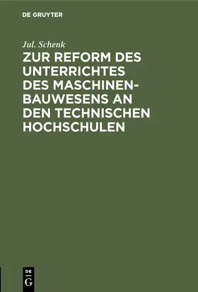 Schenk |  Zur Reform des Unterrichtes des Maschinenbauwesens an den Technischen Hochschulen | Buch |  Sack Fachmedien