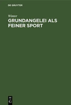 Winter |  Grundangelei als feiner Sport | Buch |  Sack Fachmedien