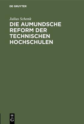 Schenk |  Die aumundsche Reform der technischen Hochschulen | eBook | Sack Fachmedien