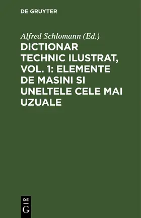 Schlomann |  Dictionar technic ilustrat, Vol. 1: Elemente de Masini si uneltele cele mai uzuale | Buch |  Sack Fachmedien