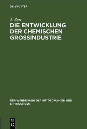 Zart |  Die Entwicklung der chemischen Großindustrie | Buch |  Sack Fachmedien