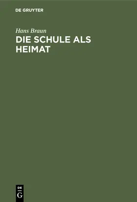 Braun |  Die Schule als Heimat | Buch |  Sack Fachmedien