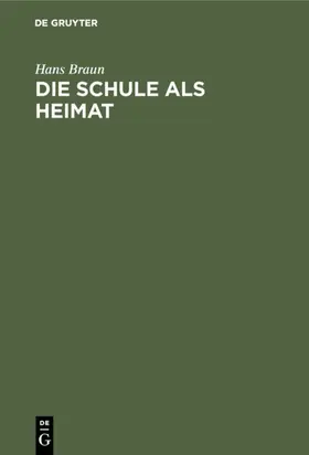 Braun |  Die Schule als Heimat | eBook | Sack Fachmedien