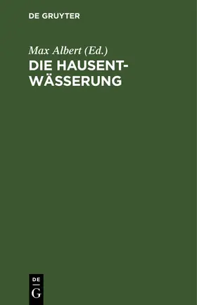 Albert |  Die Hausentwässerung | Buch |  Sack Fachmedien