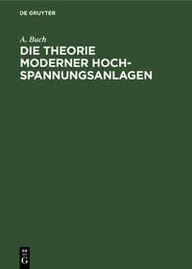 Buch |  Die Theorie moderner Hochspannungsanlagen | Buch |  Sack Fachmedien