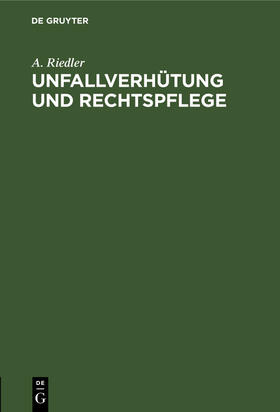 Riedler |  Unfallverhütung und Rechtspflege | Buch |  Sack Fachmedien