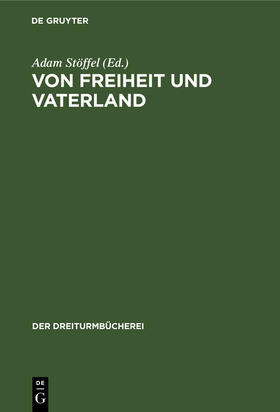 Stöffel |  Von Freiheit und Vaterland | Buch |  Sack Fachmedien