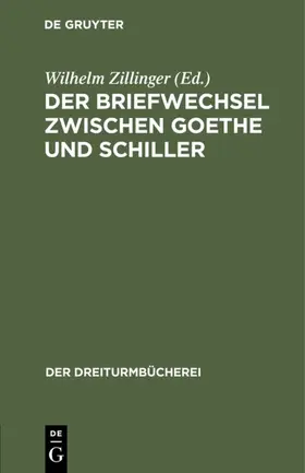 Zillinger |  Der Briefwechsel zwischen Goethe und Schiller | eBook | Sack Fachmedien