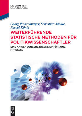 Wenzelburger / Jäckle / König |  Weiterführende statistische Methoden für Politikwissenschaftler | Buch |  Sack Fachmedien
