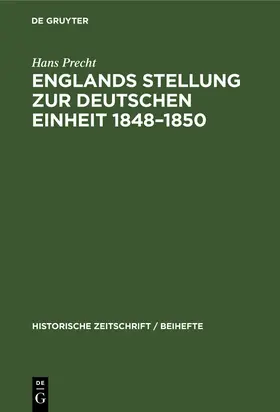 Precht |  Englands Stellung zur Deutschen Einheit 1848¿1850 | Buch |  Sack Fachmedien