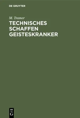 Tramer |  Technisches Schaffen Geisteskranker | eBook | Sack Fachmedien