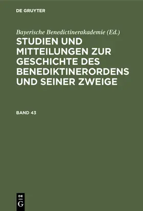  Studien und Mitteilungen zur Geschichte des Benediktinerordens und seiner Zweige. Band 43 | Buch |  Sack Fachmedien