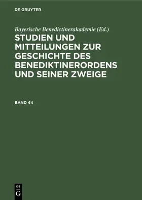  Studien und Mitteilungen zur Geschichte des Benediktinerordens und seiner Zweige. Band 44 | eBook | Sack Fachmedien