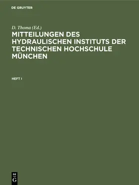 Thoma |  Mitteilungen des Hydraulischen Instituts der Technischen Hochschule München. Heft I | Buch |  Sack Fachmedien