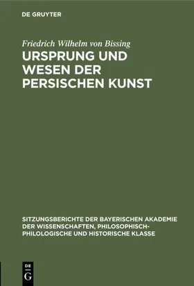 Bissing |  Ursprung und Wesen der persischen Kunst | Buch |  Sack Fachmedien