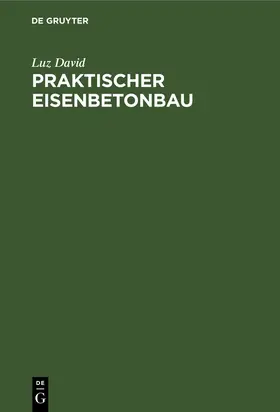 David |  Praktischer Eisenbetonbau | Buch |  Sack Fachmedien