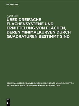 Voss |  Über dreifache Flächensysteme und Ermittelung von Flächen, deren Minimalkurven durch Quadraturen bestimmt sind | Buch |  Sack Fachmedien