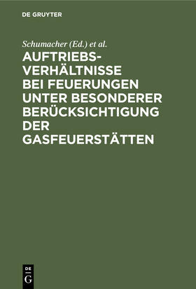 Schumacher |  Auftriebsverhältnisse bei Feuerungen unter besonderer Berücksichtigung der Gasfeuerstätten | Buch |  Sack Fachmedien