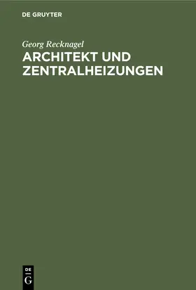 Recknagel |  Architekt und Zentralheizungen | eBook | Sack Fachmedien