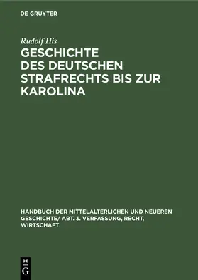 His |  Geschichte des Deutschen Strafrechts bis zur Karolina | Buch |  Sack Fachmedien