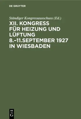  Kongress für Heizung und Lüftung 8.–11.September 1927 in Wiesbaden | eBook | Sack Fachmedien