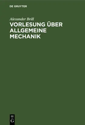 Brill |  Vorlesung über allgemeine Mechanik | Buch |  Sack Fachmedien