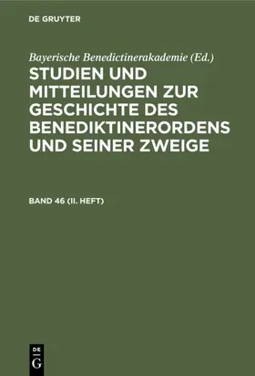  Studien und Mitteilungen zur Geschichte des                Benediktinerordens und seiner Zweige. Band 46 (II. Heft) | eBook | Sack Fachmedien