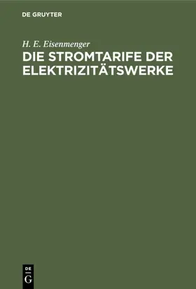 Eisenmenger / Arnold |  Die Stromtarife der Elektrizitätswerke | eBook | Sack Fachmedien