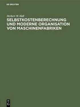 Hall |  Selbstkostenberechnung und moderne Organisation von Maschinenfabriken | Buch |  Sack Fachmedien