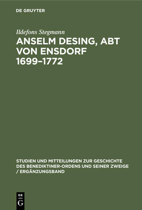 Stegmann |  Anselm Desing, Abt von Ensdorf 1699¿1772 | Buch |  Sack Fachmedien