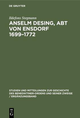 Stegmann |  Anselm Desing, Abt von Ensdorf 1699–1772 | eBook | Sack Fachmedien