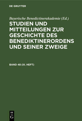  Studien und Mitteilungen zur Geschichte des Benediktinerordens und seiner Zweige. Band 48 (III. Heft) | Buch |  Sack Fachmedien