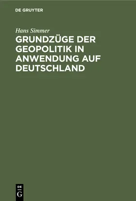 Simmer |  Grundzüge der Geopolitik in Anwendung auf Deutschland | Buch |  Sack Fachmedien