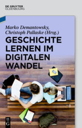Demantowsky / Pallaske |  Geschichte lernen im digitalen Wandel | Buch |  Sack Fachmedien