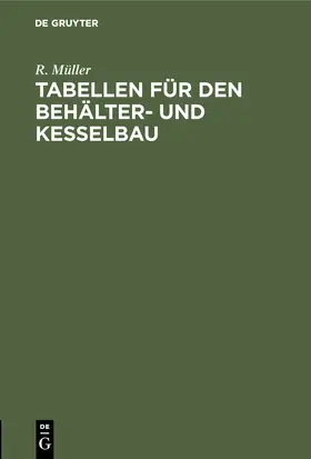 Müller | Tabellen für den Behälter- und Kesselbau | Buch | 978-3-486-76193-1 | sack.de