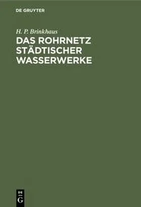 Brinkhaus |  Das Rohrnetz städtischer Wasserwerke | Buch |  Sack Fachmedien