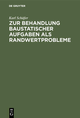 Schäfer |  Zur Behandlung baustatischer Aufgaben als Randwertprobleme | Buch |  Sack Fachmedien