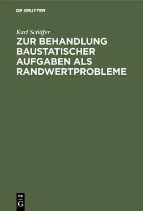 Schäfer |  Zur Behandlung baustatischer Aufgaben als Randwertprobleme | eBook | Sack Fachmedien