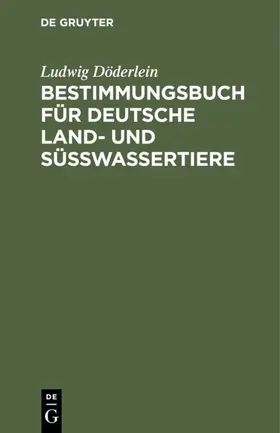 Döderlein |  Bestimmungsbuch für deutsche Land- und Süßwassertiere | eBook | Sack Fachmedien