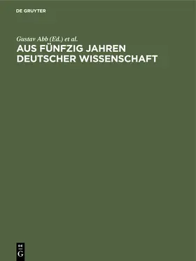 Abb / Schmidt-Ott |  Aus fünfzig Jahren deutscher Wissenschaft | Buch |  Sack Fachmedien