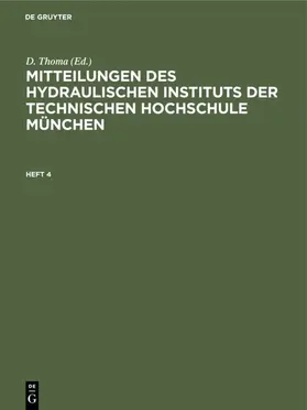 Thoma |  Mitteilungen des Hydraulischen Instituts der                Technischen Hochschule München. Heft 4 | eBook | Sack Fachmedien