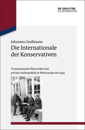 Großmann |  Die Internationale der Konservativen | Buch |  Sack Fachmedien