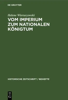 Wieruszowski |  Vom Imperium zum Nationalen Königtum | Buch |  Sack Fachmedien