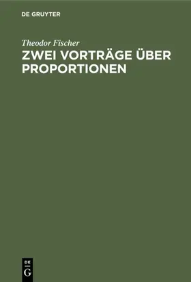 Fischer |  Zwei Vorträge über Proportionen | Buch |  Sack Fachmedien