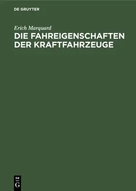 Marquard |  Die Fahreigenschaften der Kraftfahrzeuge | eBook | Sack Fachmedien