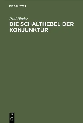 Binder |  Die Schalthebel der Konjunktur | eBook | Sack Fachmedien